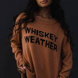 WHISKEY WEATHER SWEATER
